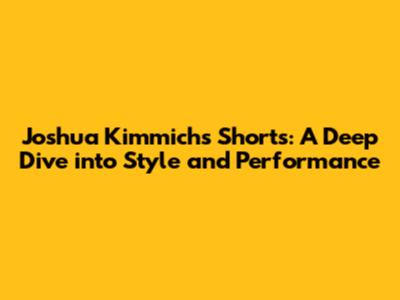 Joshua Kimmich's Shorts: A Deep Dive into Style and Performance