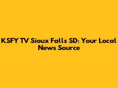 KSFY TV Sioux Falls SD: Your Local News Source