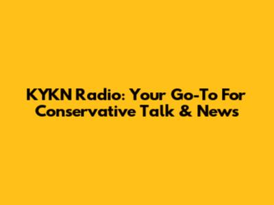 KYKN Radio: Your Go-To For Conservative Talk & News