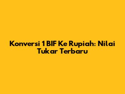 Konversi 1 BIF Ke Rupiah: Nilai Tukar Terbaru