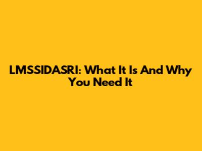 LMSSIDASRI: What It Is And Why You Need It