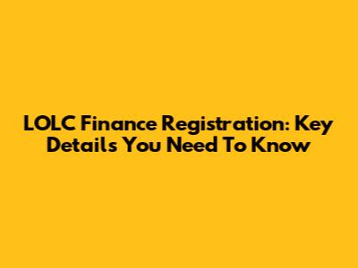 LOLC Finance Registration: Key Details You Need To Know