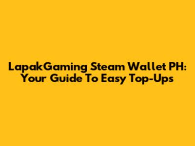 LapakGaming Steam Wallet PH: Your Guide To Easy Top-Ups