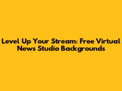 Level Up Your Stream: Free Virtual News Studio Backgrounds