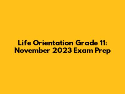 Life Orientation Grade 11: November 2023 Exam Prep