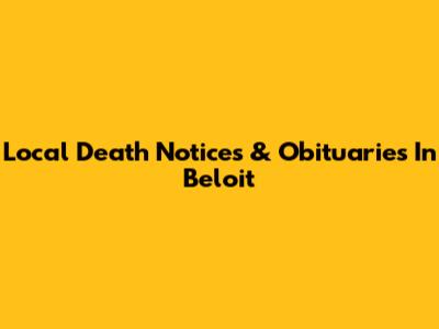 Local Death Notices & Obituaries In Beloit
