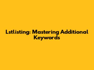 Lstlisting: Mastering Additional Keywords