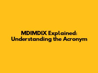 MDIMDIX Explained: Understanding the Acronym