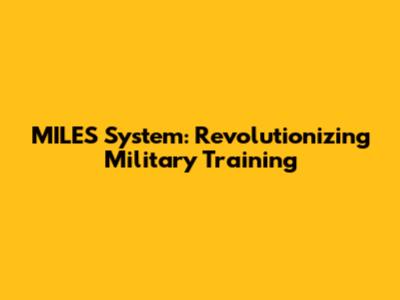 MILES System: Revolutionizing Military Training