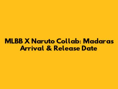 MLBB X Naruto Collab: Madara's Arrival & Release Date