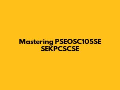 Mastering PSEOSC105SE SEKPCSCSE