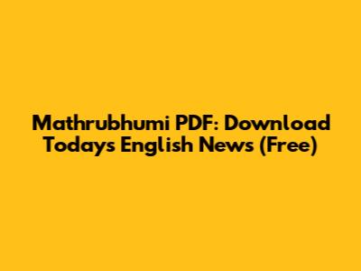 Mathrubhumi PDF: Download Today's English News (Free)