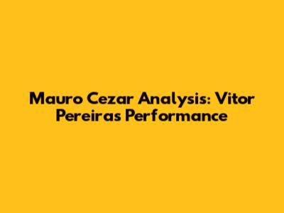 Mauro Cezar Analysis: Vitor Pereira's Performance