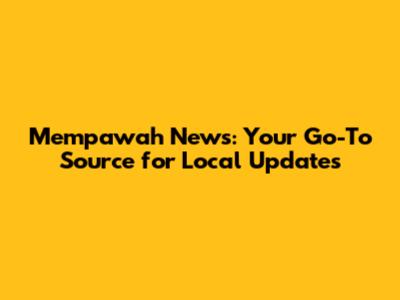 Mempawah News: Your Go-To Source for Local Updates