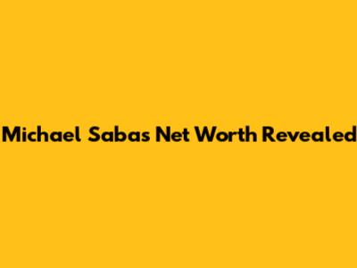Michael Saba's Net Worth Revealed