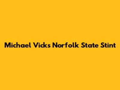 Michael Vick's Norfolk State Stint