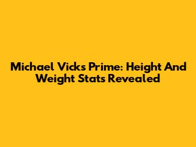 Michael Vick's Prime: Height And Weight Stats Revealed