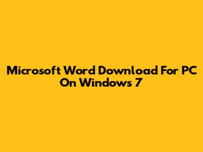 Microsoft Word Download For PC On Windows 7