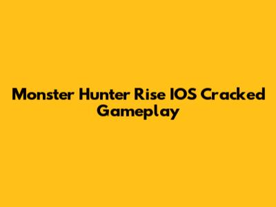 Monster Hunter Rise IOS Cracked Gameplay
