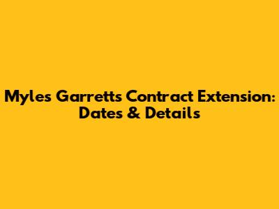 Myles Garrett's Contract Extension: Dates & Details
