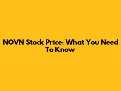 NOVN Stock Price: What You Need To Know