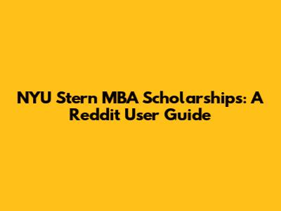 NYU Stern MBA Scholarships: A Reddit User Guide
