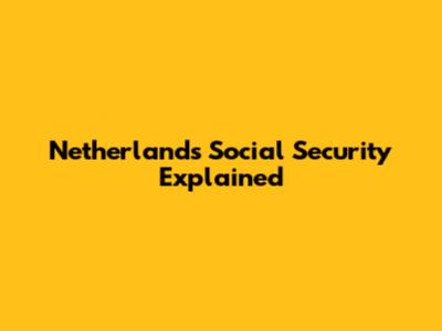 Netherlands Social Security Explained
