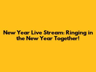 New Year Live Stream: Ringing in the New Year Together!