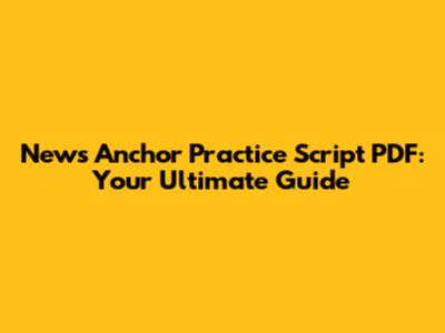 News Anchor Practice Script PDF: Your Ultimate Guide