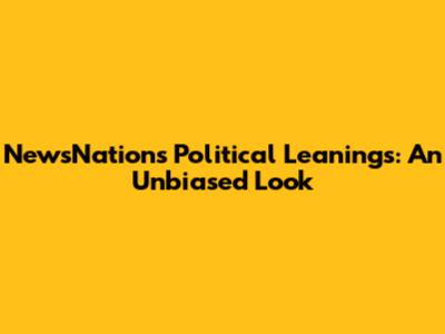 NewsNation's Political Leanings: An Unbiased Look