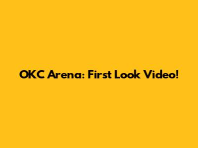 OKC Arena: First Look Video!