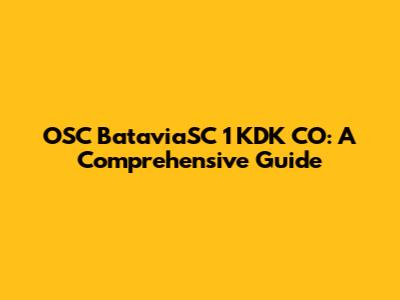 OSC BataviaSC 1 KDK CO: A Comprehensive Guide
