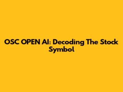 OSC OPEN AI: Decoding The Stock Symbol