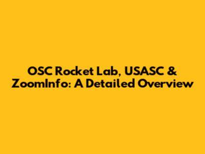 OSC Rocket Lab, USASC & ZoomInfo: A Detailed Overview