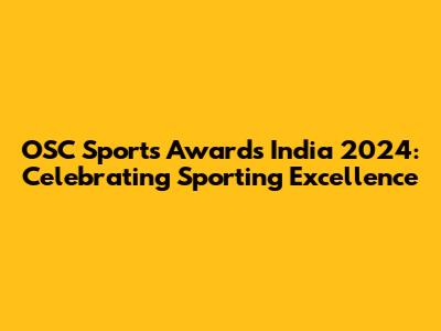 OSC Sports Awards India 2024: Celebrating Sporting Excellence
