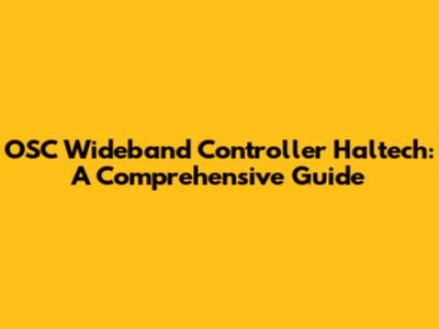 OSC Wideband Controller Haltech: A Comprehensive Guide