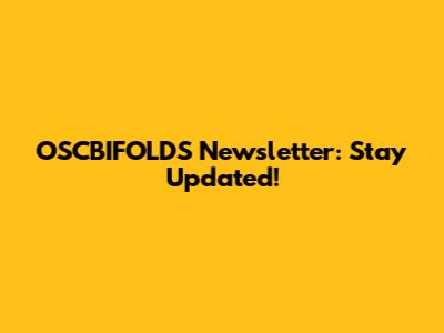 OSCBIFOLDS Newsletter: Stay Updated!