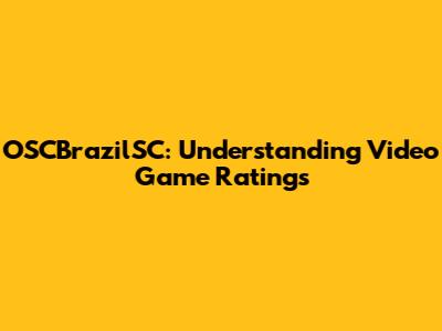 OSCBrazilSC: Understanding Video Game Ratings
