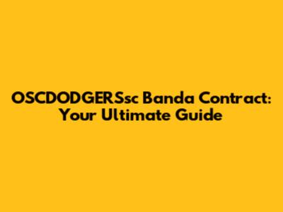 OSCDODGERSsc Banda Contract: Your Ultimate Guide