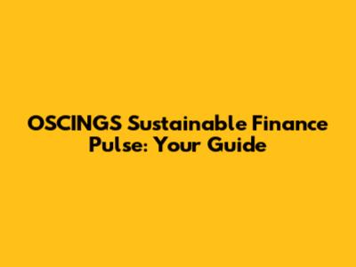 OSCINGS Sustainable Finance Pulse: Your Guide