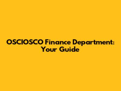 OSCIOSCO Finance Department: Your Guide