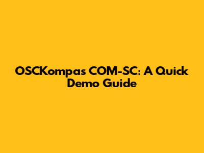 OSCKompas COM-SC: A Quick Demo Guide