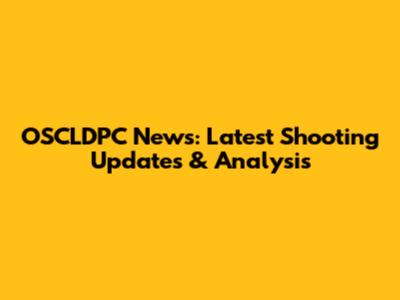 OSCLDPC News: Latest Shooting Updates & Analysis