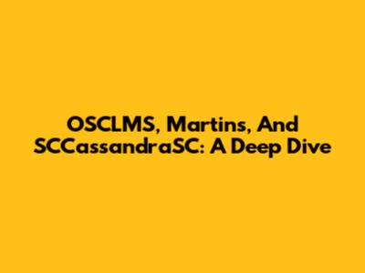 OSCLMS, Martins, And SCCassandraSC: A Deep Dive