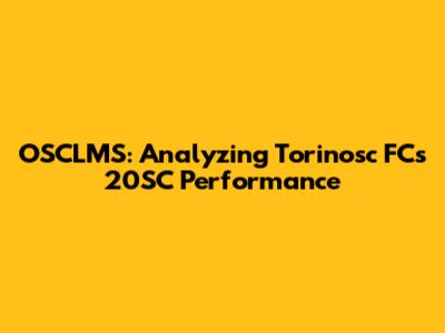 OSCLMS: Analyzing Torinosc FC's 20SC Performance