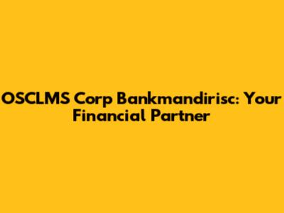 OSCLMS Corp Bankmandirisc: Your Financial Partner