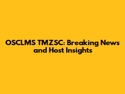 OSCLMS TMZSC: Breaking News and Host Insights