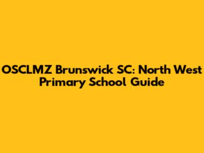 OSCLMZ Brunswick SC: North West Primary School Guide