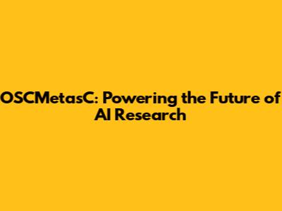 OSCMetasC: Powering the Future of AI Research