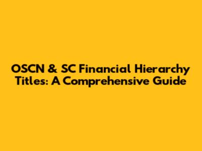 OSCN & SC Financial Hierarchy Titles: A Comprehensive Guide